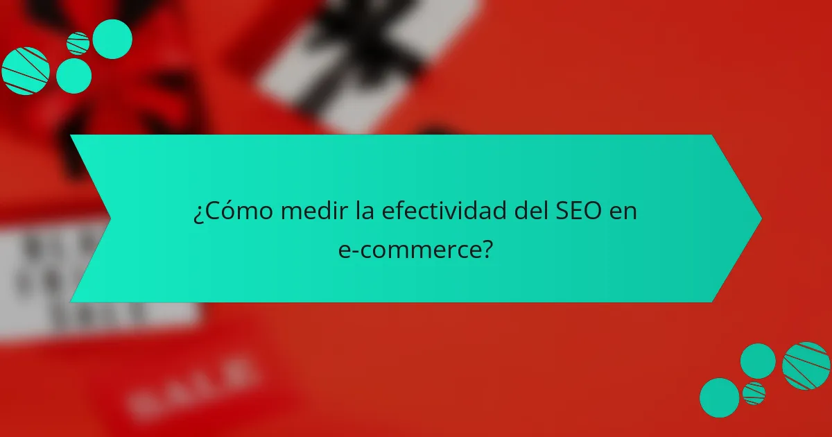 ¿Cómo medir la efectividad del SEO en e-commerce?