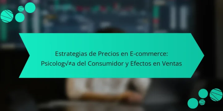 Estrategias de Precios en E-commerce: Psicología del Consumidor y Efectos en Ventas