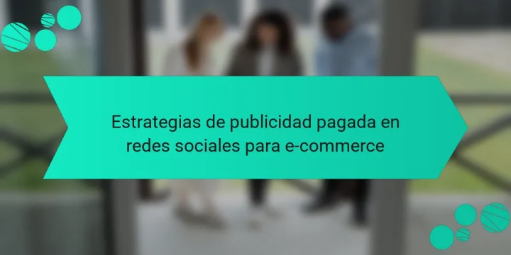 Estrategias de publicidad pagada en redes sociales para e-commerce