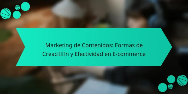 Marketing de Contenidos: Formas de Creación y Efectividad en E-commerce