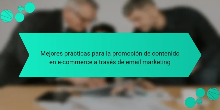 Mejores prácticas para la promoción de contenido en e-commerce a través de email marketing