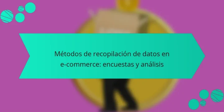 Métodos de recopilación de datos en e-commerce: encuestas y análisis
