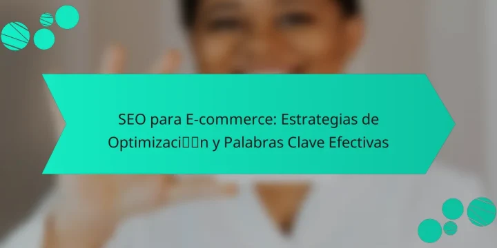 SEO para E-commerce: Estrategias de Optimización y Palabras Clave Efectivas