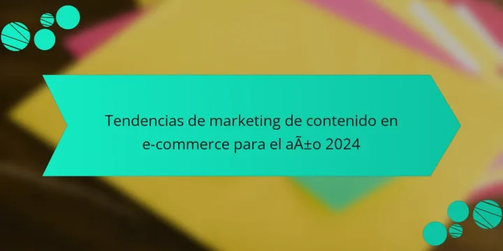 Tendencias de marketing de contenido en e-commerce para el año 2024