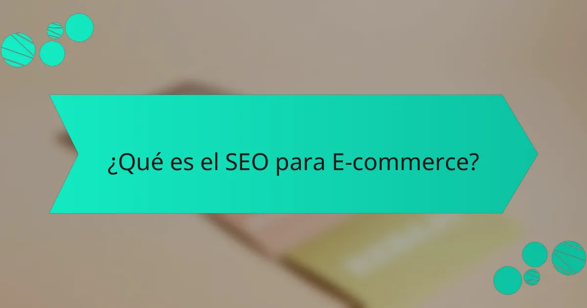 ¿Qué es el SEO para E-commerce?