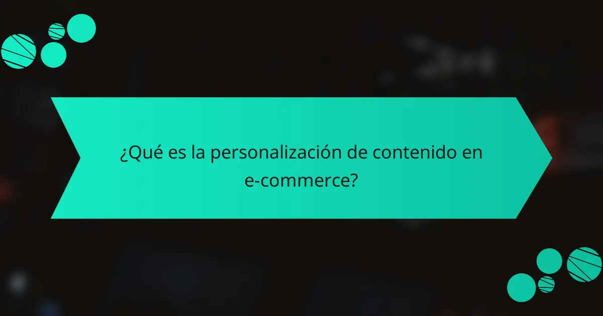¿Qué es la personalización de contenido en e-commerce?