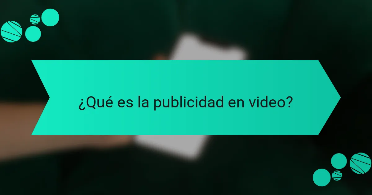 ¿Qué es la publicidad en video?